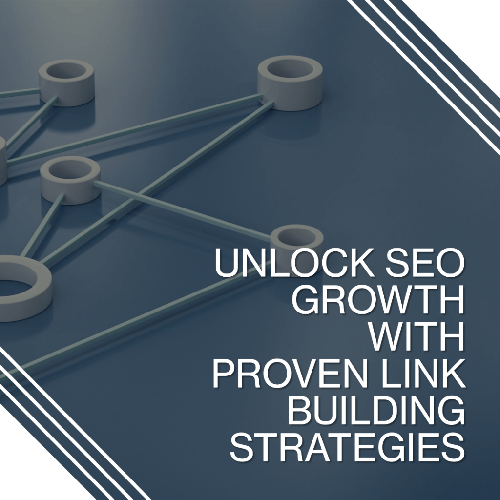 Unlock SEO growth with proven link building strategies for quality backlinks and enhanced online visibility